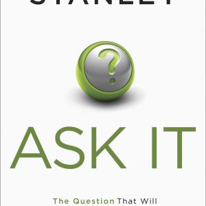 Ask It: The Question That Will Revolutionize How You Will Make Decisions